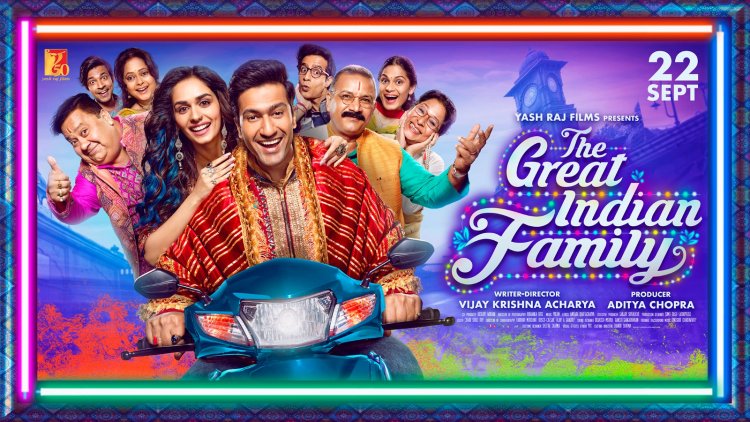YRF की विक्की कौशल स्टारर फ़िल्म 'द ग्रेट इंडियन फ़ैमिली'  सिनेमाघरों में  22 सितंबर को होगी रिलीज़ !