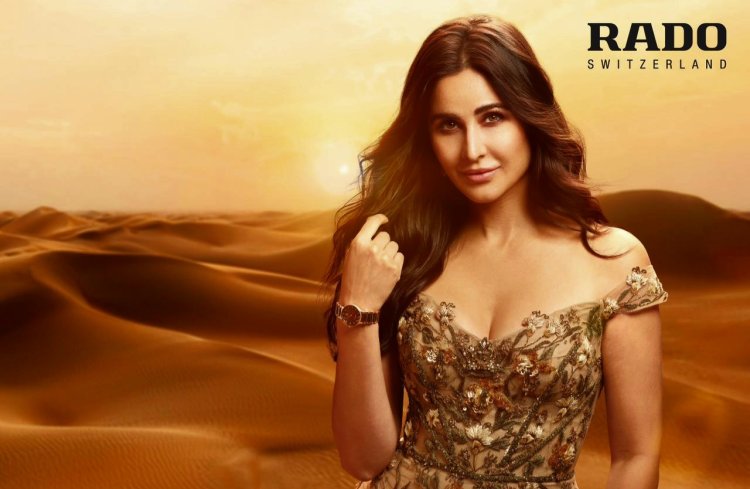 RADO कतरिना कैफ ठरली या घड्याळाच्या ब्रँडचा नवा चेहरा !