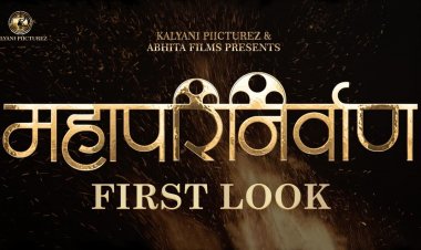 महापरिनिर्वाण' दिनानिमित्ताने ‘महापरिनिर्वाण’ चित्रपटाचा फर्स्ट लूक प्रेक्षकांच्या भेटीला ...