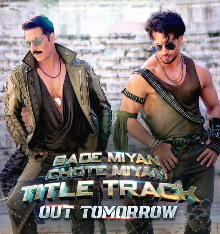 अक्षय कुमार और टाइगर श्रॉफ अभिनीत एक्शन फिल्म 'बड़े मियां छोटे मियां' का टाइटल ट्रैक टीज़र हुआ रिलीज़!