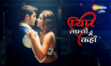 From Turkey with Love: 5 Reasons to Tune into Pyaar Lafzon Mein Kahan on Shemaroo Umang