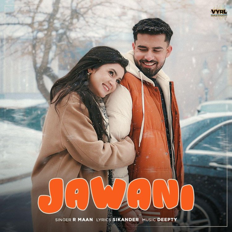 R Maan Unveils His Latest Romantic Duet “Jawani” — A Playful Ode to Young Love
