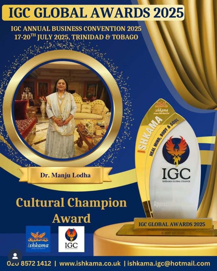 IGC ग्लोबल अवॉर्ड्स 2025 में डॉ. मंजू मंगलप्रभात लोढ़ा को मिला "कल्चरल चैंपियन एवॉर्ड"